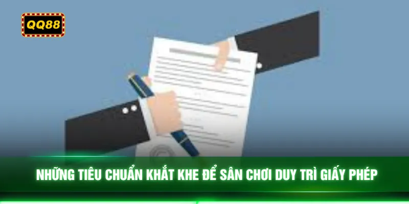Những tiêu chuẩn khắt khe để sân chơi duy trì giấy phép 